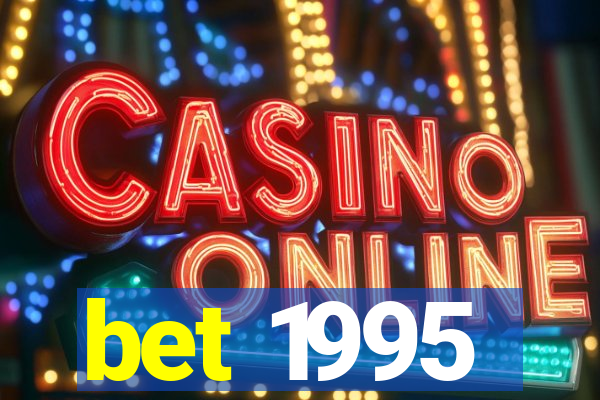 bet 1995